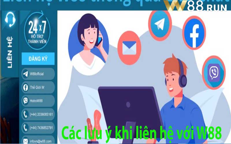 Các lưu ý khi liên hệ với W88