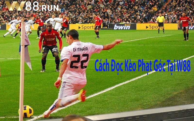 Cách Đọc Kèo Phạt Góc Tại W88
