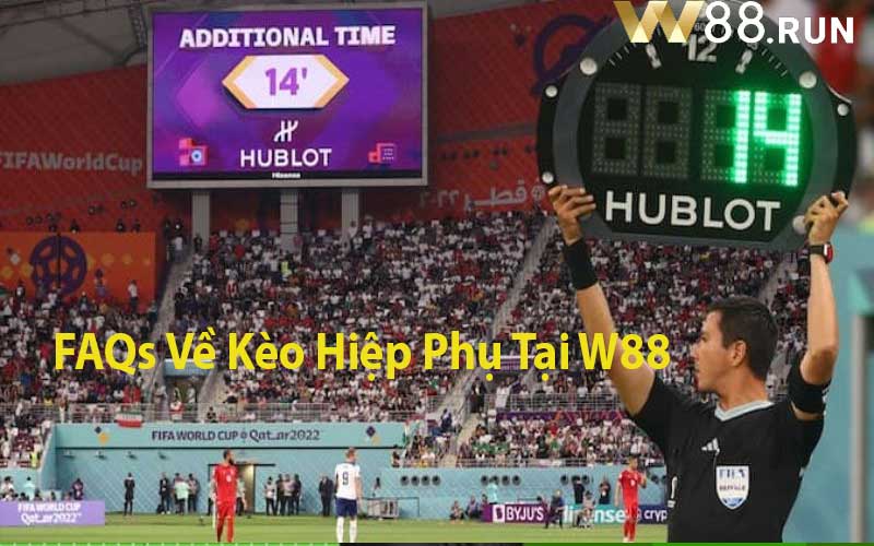 FAQs Về Kèo Hiệp Phụ Tại W88