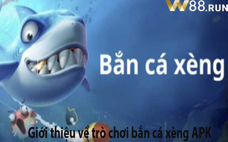 Giới thiệu về trò chơi bắn cá xèng APK