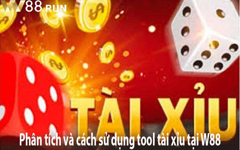Phân tích và cách sử dụng tool tài xỉu tại W88