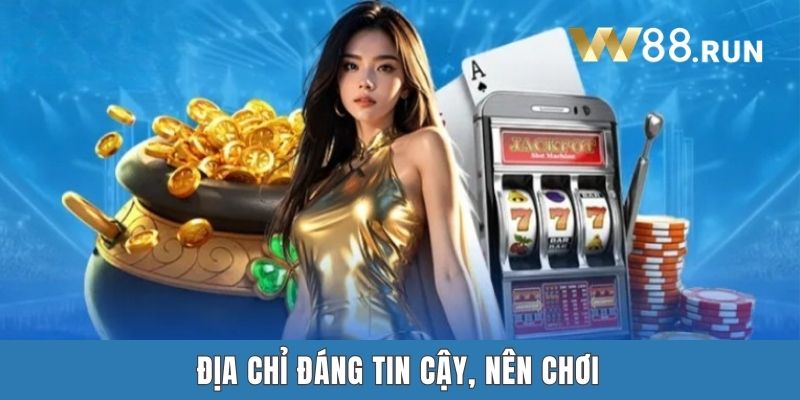 Địa chỉ đáng tin cậy, nên chơi