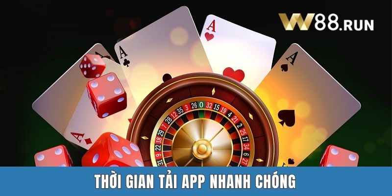 Thời gian tải app nhanh chóng