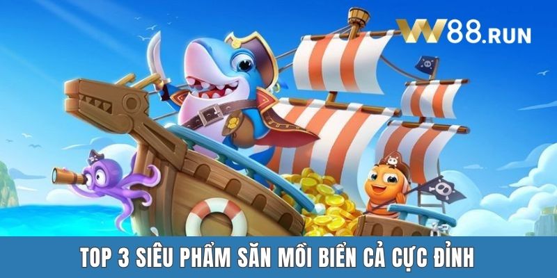 Top 3 siêu phẩm săn mồi biển cả cực đỉnh