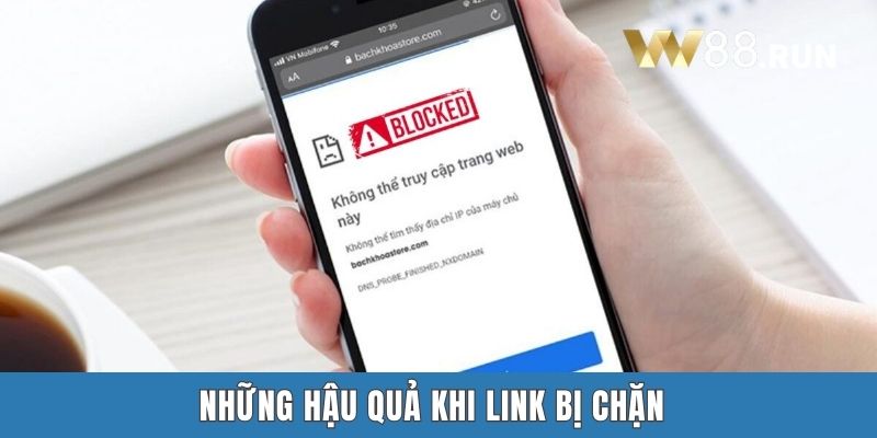 Những hậu quả khi link bị chặn 