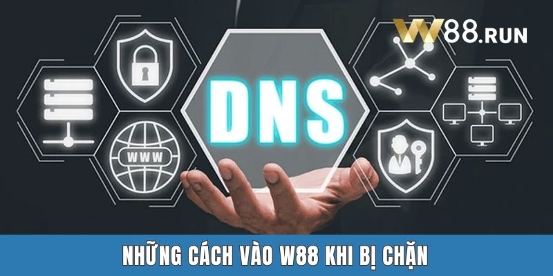 Những cách vào W88 khi bị chặn