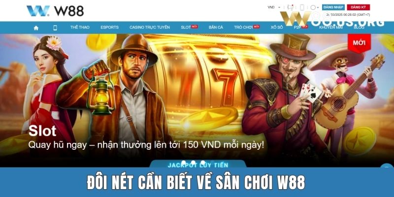W88 - Trang Chủ Nhà Cái Chính Thức | Đăng Ký Nhận Ngay 90K Đôi nét cần biết về sân chơi W88