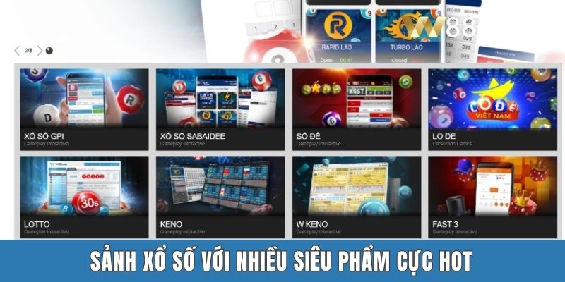 Sảnh xổ số với nhiều siêu phẩm cực hot